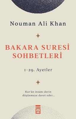 Bakara Suresi Sohbetleri: Kuran insani derin düsünmeye davet eder