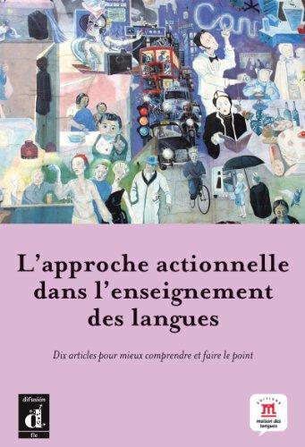 L'approche actionnelle dans l'enseignement des langues : onze articles pour mieux comprendre et faire le point