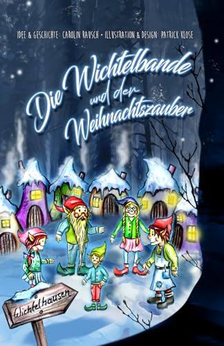 Die Wichtelbande und der Weihnachtszauber