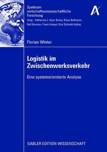 Logistik im Zwischenwerksverkehr: Eine systemorientierte Analyse (Spektrum wirtschaftswissenschaftliche Forschung)