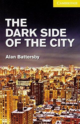 The Dark Side of the City: Book with Audio-CD Pack. Englische Lektüre für das 3. Lernjahr. Book + Audio CDs (2) (Cambridge English Readers)