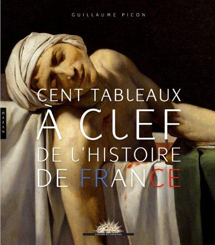 Cent tableaux à clef de l'histoire de France