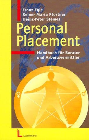 Personal-Placement: Handbuch für Berater und Arbeitsvermittler