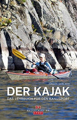 Der Kajak: Das Lehrbuch für den Kanusport