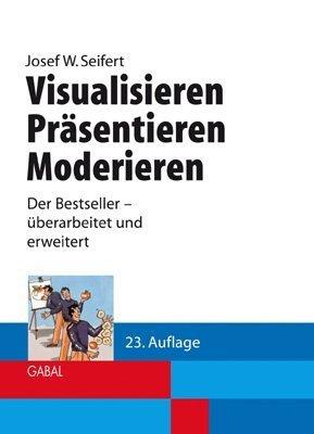 Visualisieren Präsentieren Moderieren. Sonderauflage