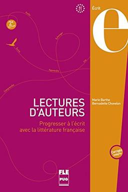 Lectures d'auteurs - deuxième édition: Progresser à l'écrit avec la littérature française / Livre de l'élève + corrigés des exercices