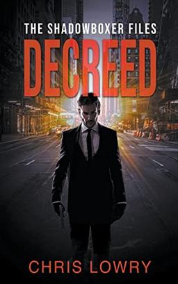 Decreed - an action thriller (The Shadowboxer Files)