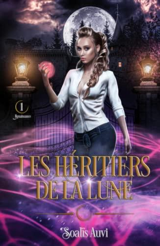 Les héritiers de la lune: Tome 1 - Renaissance