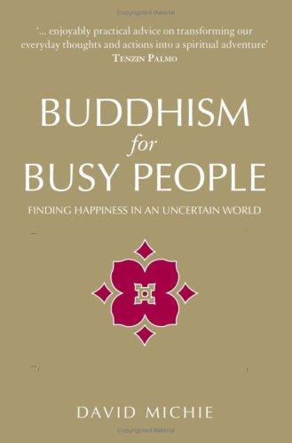 Buddhism for Busy People: Finding Happiness in an Uncertain World