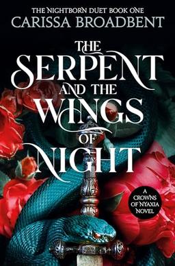 The Serpent and the Wings of Night: Discover the stunning first book in the bestselling romantasy series Crowns of Nyaxia