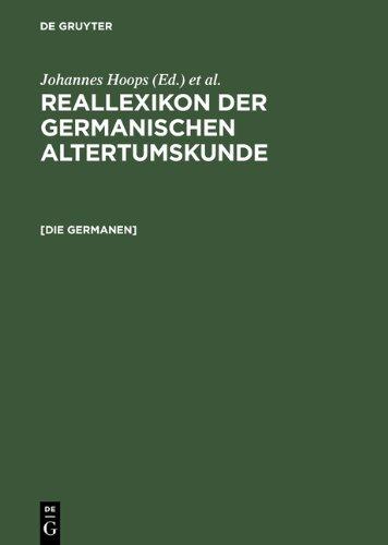 Reallexikon der Germanischen Altertumskunde. Pflichtfortsetzung: Reallexikon der Germanischen Altertumskunde: Germanen, Germania, Germanische Altertumskunde