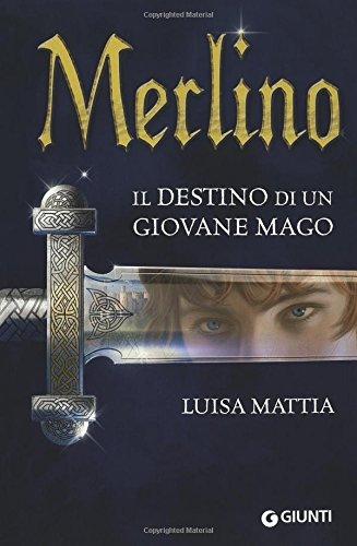 Merlino. Il destino di un giovane mago