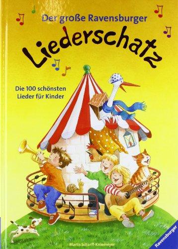 Der große Ravensburger Liederschatz: Die 100 schönsten Lieder für Kinder