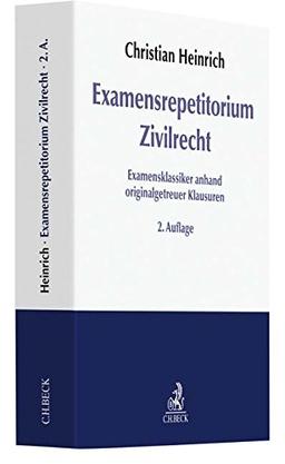 Examensrepetitorium Zivilrecht: Examensklassiker anhand originalgetreuer Klausuren