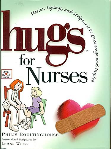 Hugs for Nurses: Stories, Sayings, and Scriptures to Encourage and Inspire