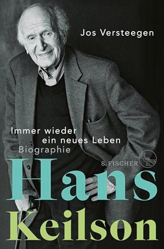 Hans Keilson – Immer wieder ein neues Leben: Biographie