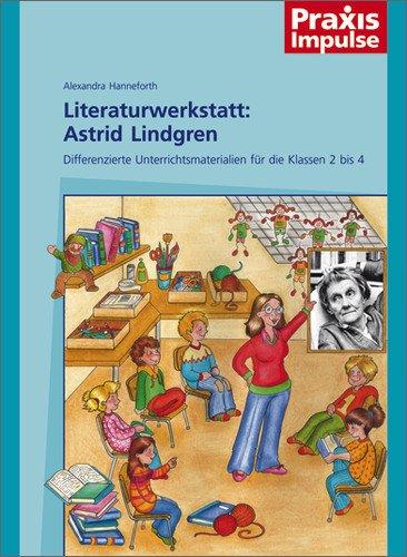 Literaturwerkstatt: Astrid Lindgren: Differenzierte Unterrichtsmaterialien für die Klassen 2 bis 4 (Praxis Impulse, Band 1)