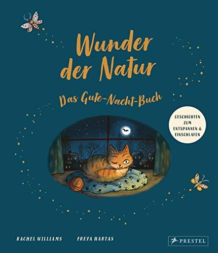 Wunder der Natur. Das Gute-Nacht-Buch: Gute-Nacht-Geschichten zum Entspannen und Einschlafen