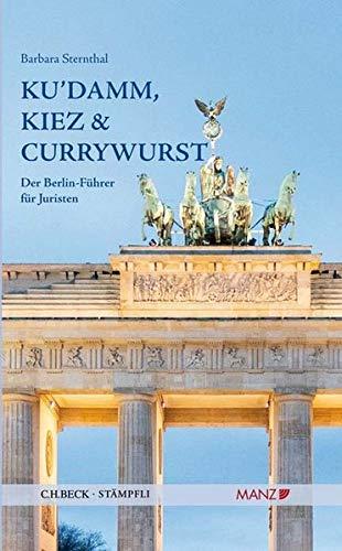 Ku’damm, Kiez & Currywurst: Der Berlin-Führer für Juristen