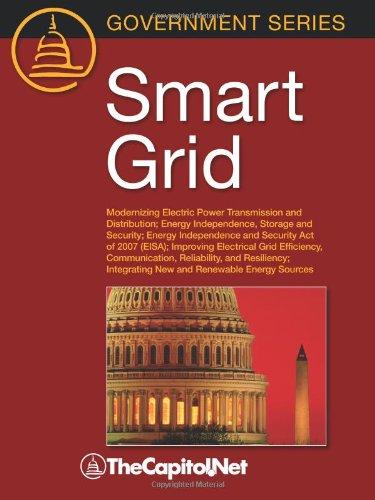 Smart Grid: Modernizing Electric Power Transmission and Distribution; Energy Independence, Storage and Security; Energy Independen (Government)