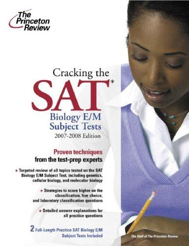 Cracking the SAT Biology E/M Subject Test, 2007-2008 Edition (College Test Preparation)