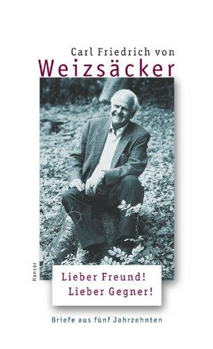 Lieber Freund! Lieber Gegner! Briefe aus fünf Jahrzehnten