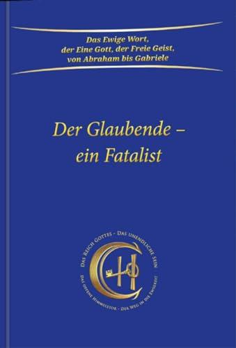 Der Glaubende – ein Fatalist