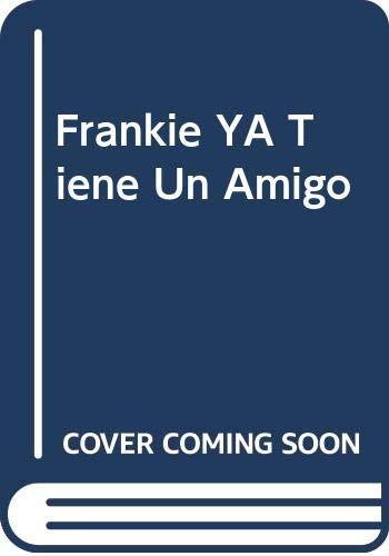 Frankie ya tiene un amigo