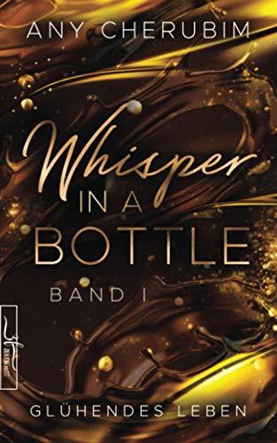 Whisper In A Bottle – Glühendes Leben: Liebesroman