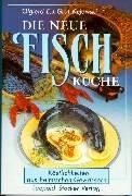 Die neue Fischküche: Köstlichkeiten aus heimischen Gewässern