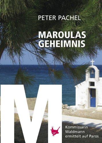 Maroulas Geheimnis: Kommissarin Waldmann ermittelt auf Paros