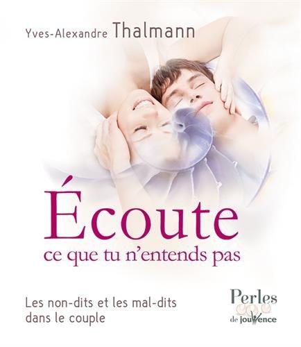 Ecoute ce que tu n'entends pas : les non-dits et les mal-dits dans le couple