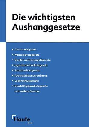 Die wichtigsten Aushanggesetze