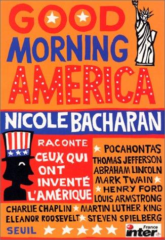 Good morning America : ceux qui ont inventé l'Amérique