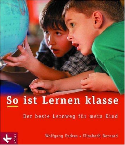 So ist Lernen klasse: Der beste Lernweg für mein Kind