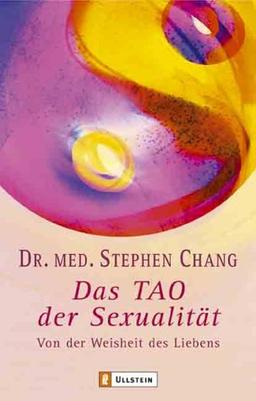 Das Tao der Sexualität: Von der Weisheit des Liebens