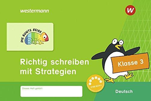 DIE BUNTE REIHE - Deutsch: Richtig schreiben mit Strategien Klasse 3