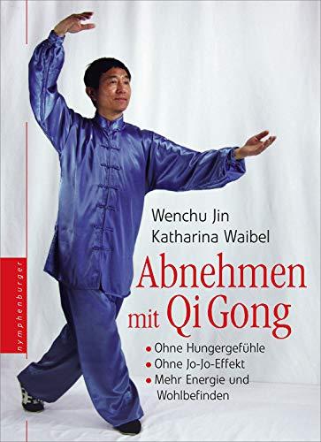 Abnehmen mit Qi Gong: Bei gleicher Ernährung Ohne Hungergefühl Ohne Jo-Jo-Effekt