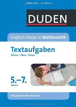 Einfach klasse in Mathematik - Textaufgaben 5. bis 7. Klasse: Wissen - Üben - Testen