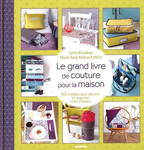 Le grand livre de couture pour la maison : 46 modèles pour décorer et organiser votre intérieur