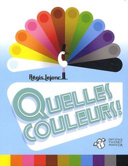 Quelles couleurs !