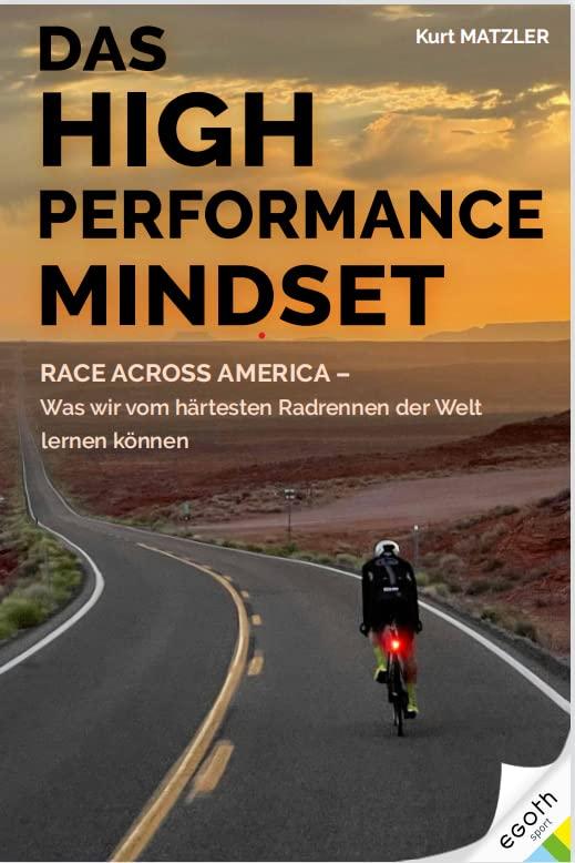 Das High Performance Mindset: Race Across America - Was wir vom härtesten Radrennen der Welt lernen können