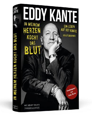 Eddy Kante: In meinem Herzen kocht das Blut - Ein Leben auf der Kante - Die Autobiografie | Handsigniert von Eddy Kante