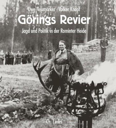 Görings Revier: Jagd und Politik in der Rominter Heide