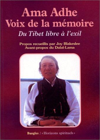 Ama Adhe, voix de la mémoire : du Tibet libre à l'exil