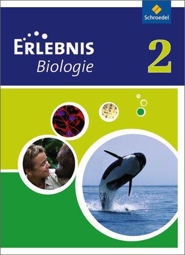 Erlebnis Biologie - Ausgabe 2011 für Realschulen in Nordrhein-Westfalen: Schülerband 2