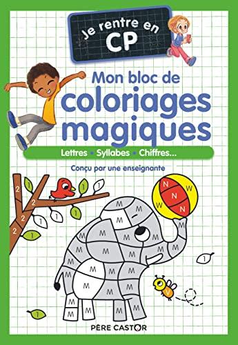 Je rentre en CP. Mon bloc de coloriages magiques : lettres, syllabes, chiffres...