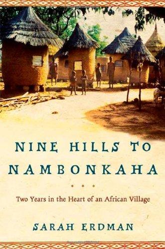 Nine Hills to Nambonkaha: Two Years in the Heart of an African Village