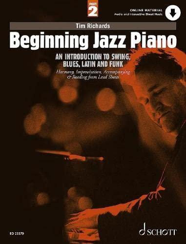 Beginning Jazz Piano 2: An Introduction to Swing, Blues, Latin and Funk. 2. Klavier. (Schott Pop-Styles, Band 2)