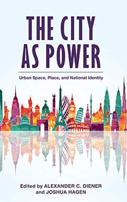 The City as Power: Urban Space, Place, and National Identity